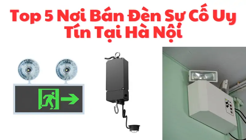 TOP 5 địa chỉ mua đèn sự cố